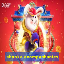 shooka acompanhantes